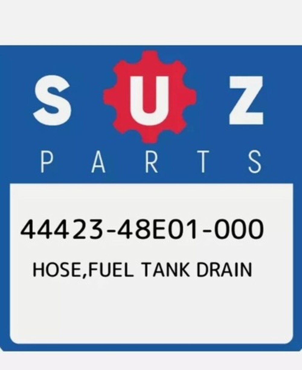 44423-48E01-000 Suzuki Hose,fuel tank drain 4442348E01000, New Genuine OEM Part